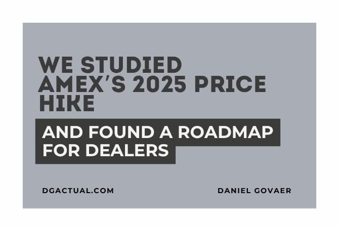 We Studied AmEx’s 2025 Price Hike - and Found a Roadmap for Dealers