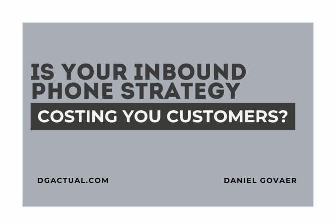 “Is Your Inbound Phone Strategy Costing You Customers?”
