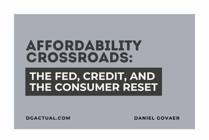 Affordability Crossroads: The Fed, Credit, and the Consumer Reset