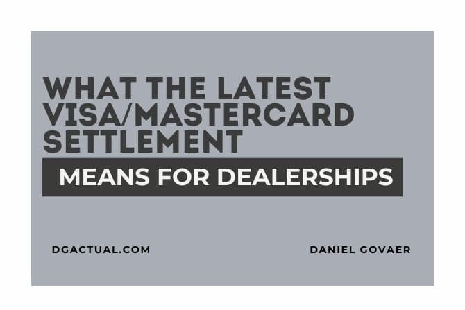 What the Latest Visa/Mastercard Settlement Means for Dealerships