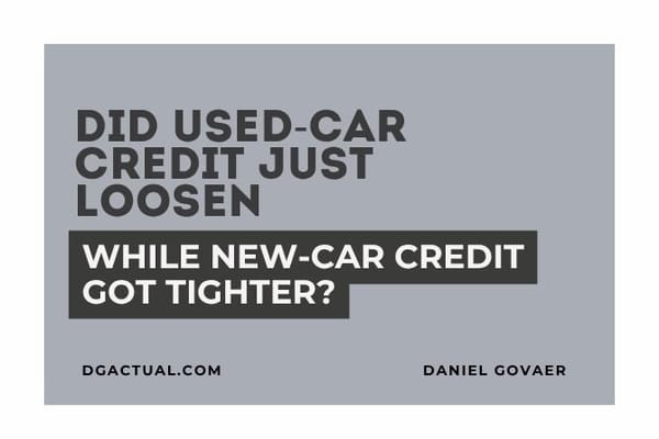 Did Used-Car Credit Just Loosen While New-Car Credit Got Tighter?