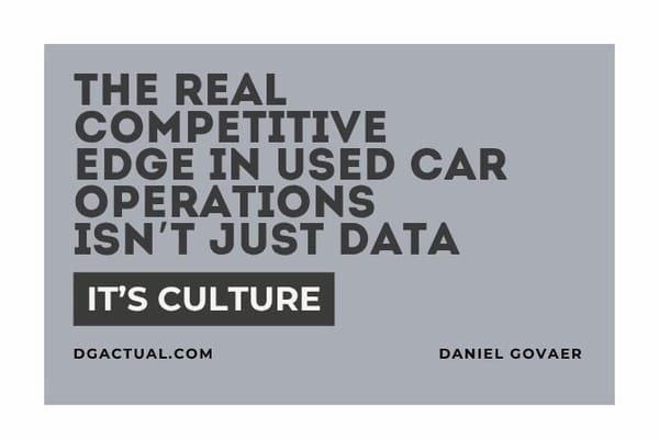 The Real Competitive Edge in Used Car Operations Isn’t Just Data—It’s Culture