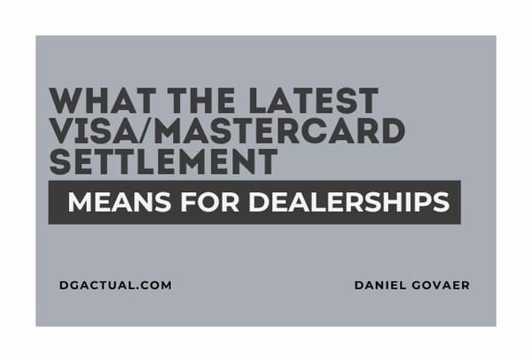 What the Latest Visa/Mastercard Settlement Means for Dealerships